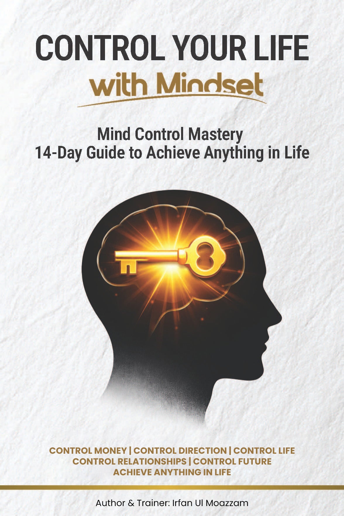 Control Your Life with Mindset - 14 Day Guide to Achieve Anything in Life