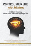 Control Your Life with Mindset - 14 Day Guide to Achieve Anything in Life